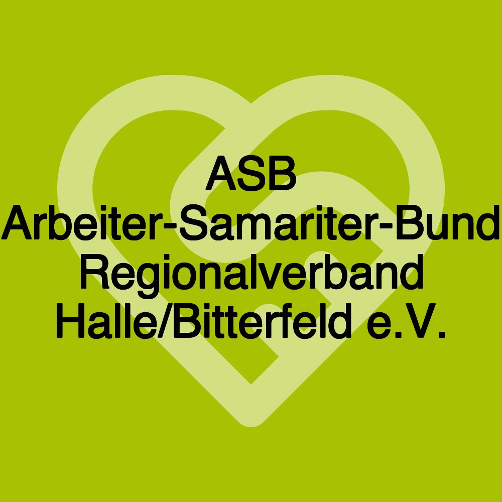 ASB Arbeiter-Samariter-Bund Regionalverband Halle/Bitterfeld e.V.