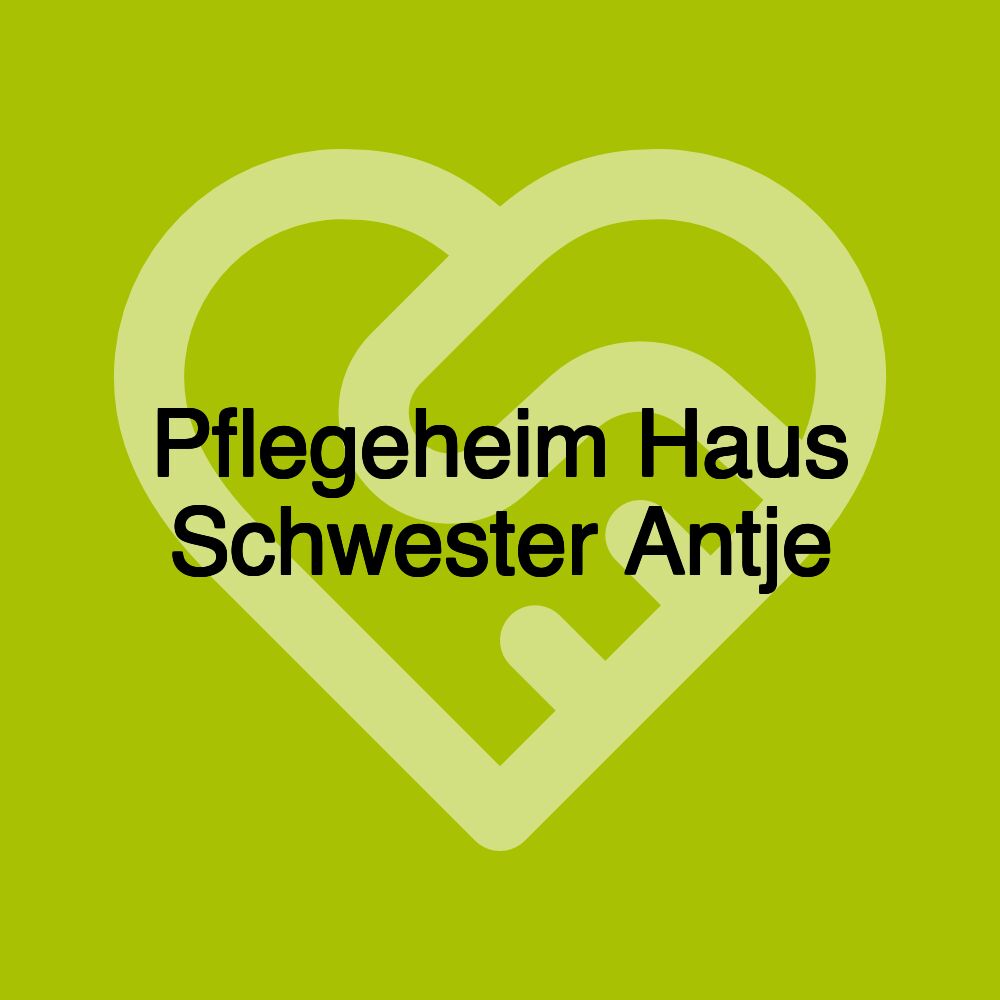 Pflegeheim Haus Schwester Antje