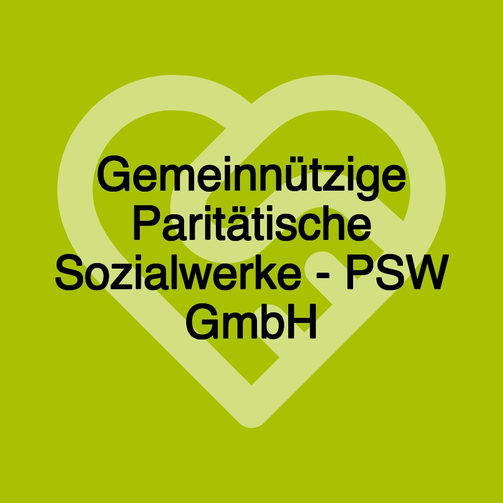 Gemeinnützige Paritätische Sozialwerke - PSW GmbH