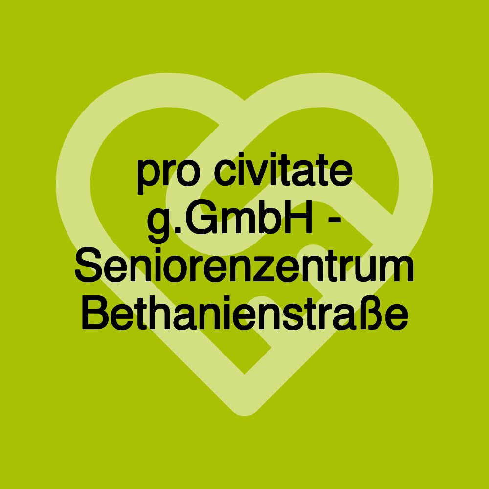 pro civitate g.GmbH - Seniorenzentrum Bethanienstraße