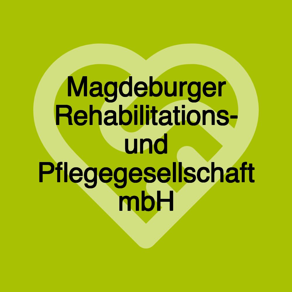 Magdeburger Rehabilitations- und Pflegegesellschaft mbH