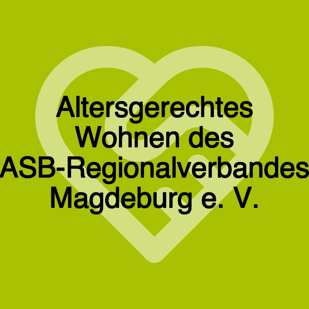 Altersgerechtes Wohnen des ASB-Regionalverbandes Magdeburg e. V.