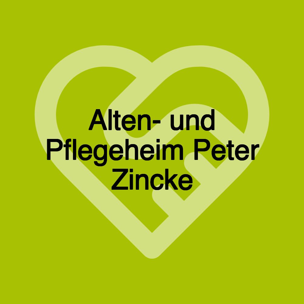 Alten- und Pflegeheim Peter Zincke