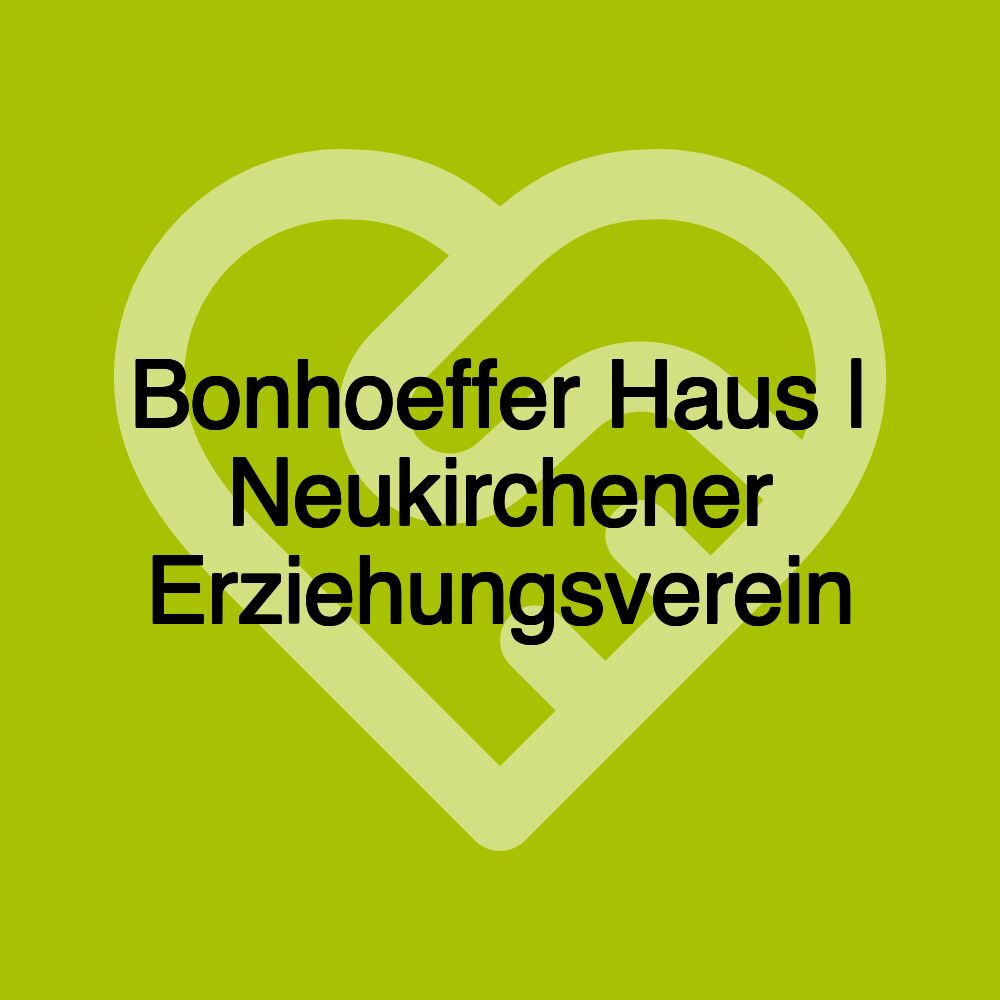 Bonhoeffer Haus | Neukirchener Erziehungsverein