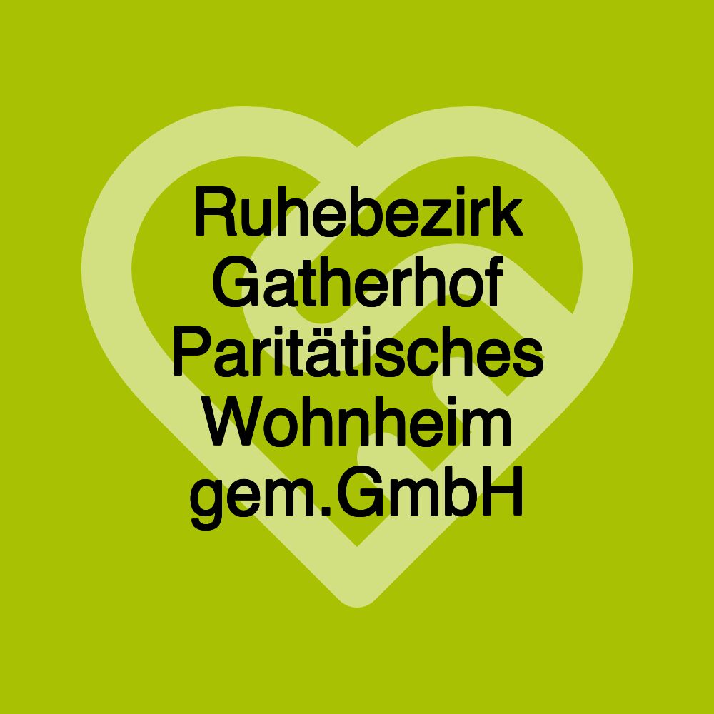 Ruhebezirk Gatherhof Paritätisches Wohnheim gem.GmbH