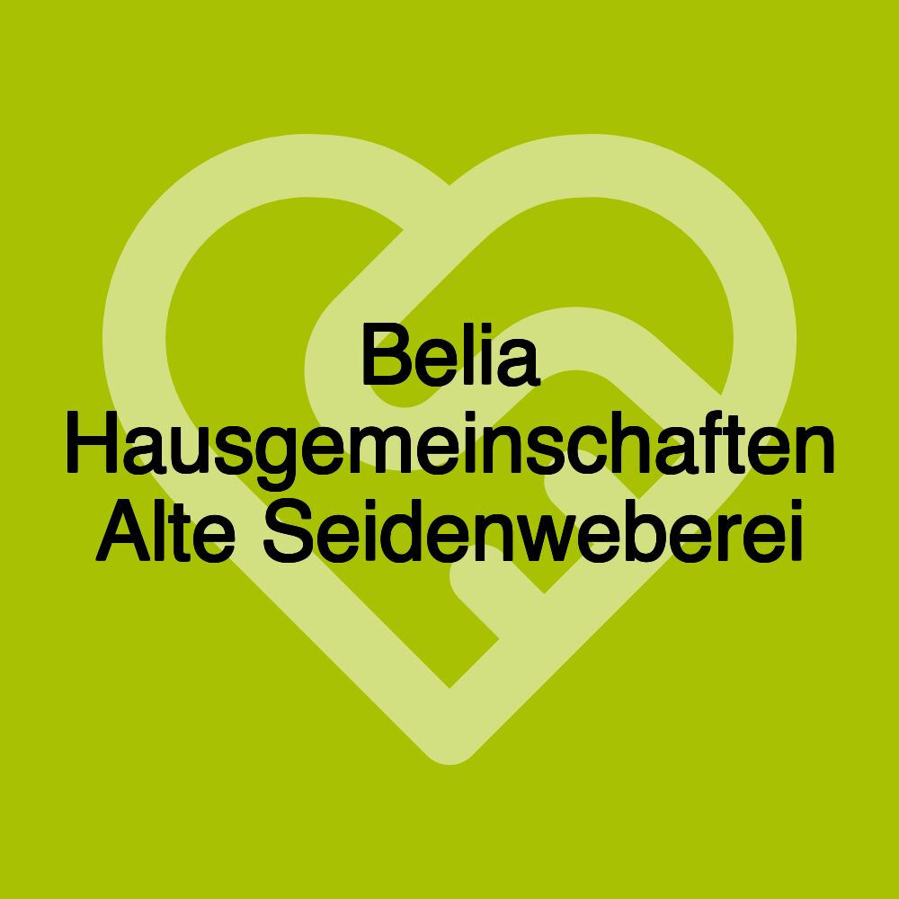 Belia Hausgemeinschaften Alte Seidenweberei