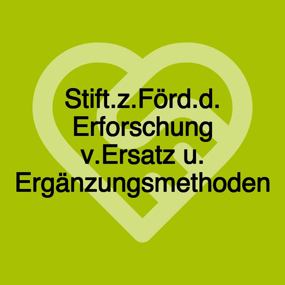 Stift.z.Förd.d. Erforschung v.Ersatz u. Ergänzungsmethoden