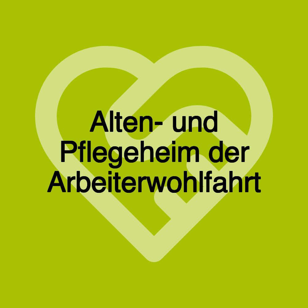 Alten- und Pflegeheim der Arbeiterwohlfahrt