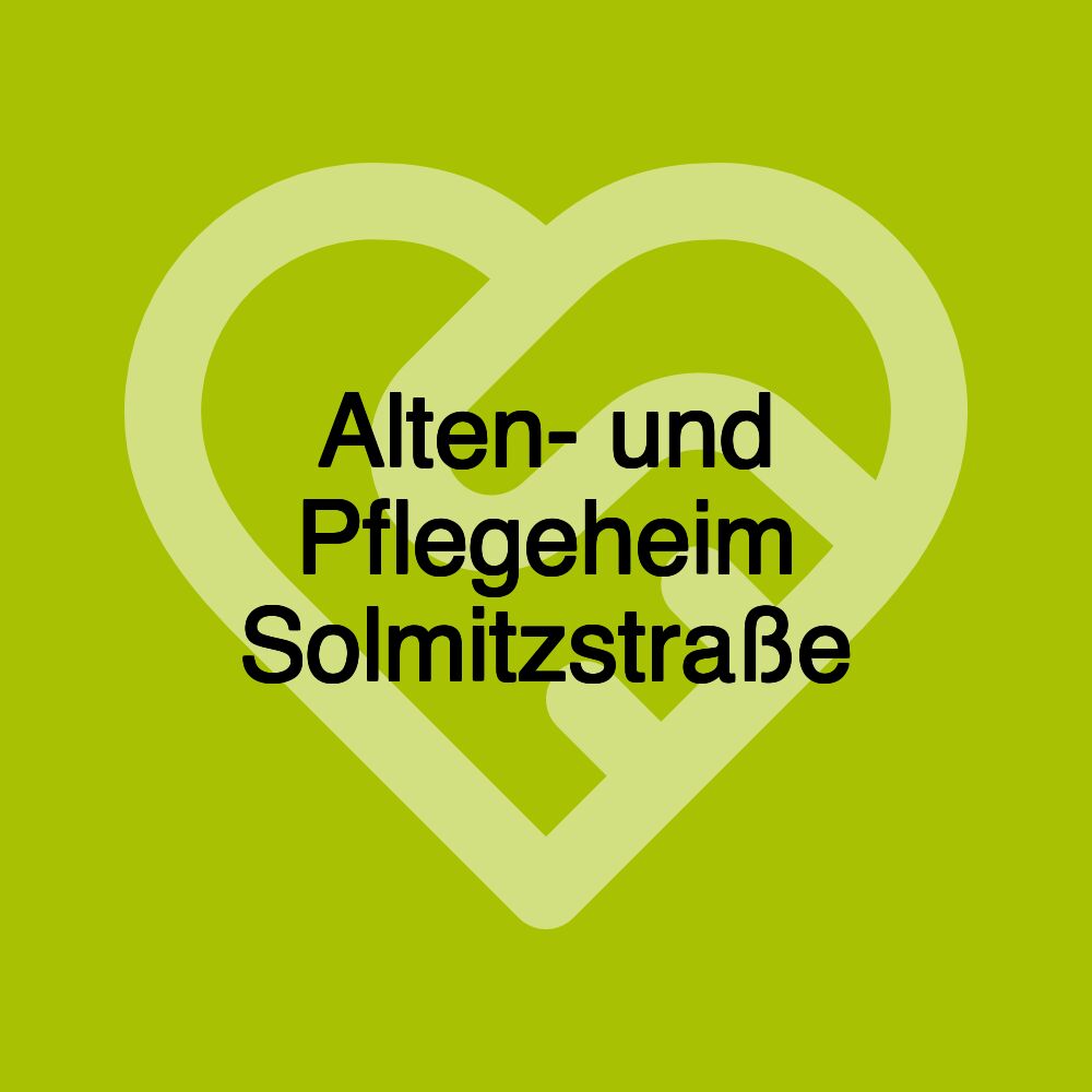 Alten- und Pflegeheim Solmitzstraße