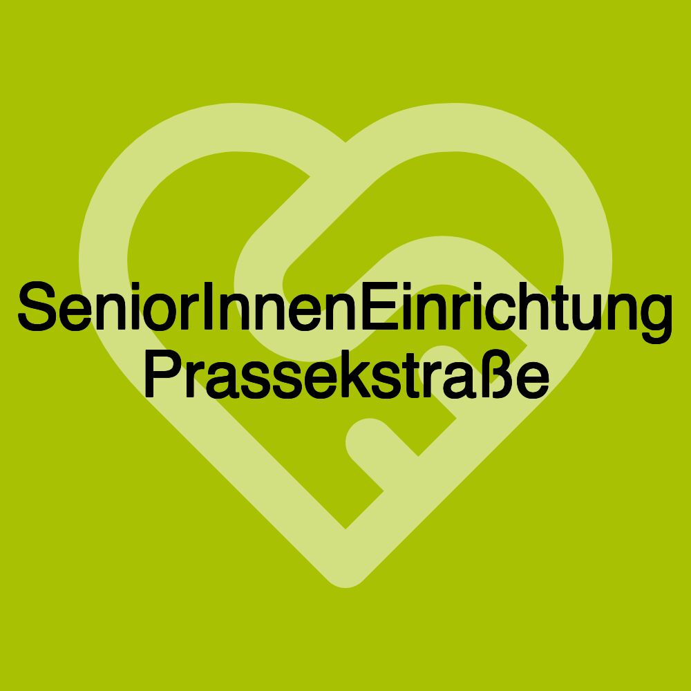 SeniorInnenEinrichtung Prassekstraße