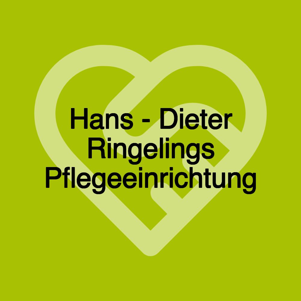 Hans - Dieter Ringelings Pflegeeinrichtung