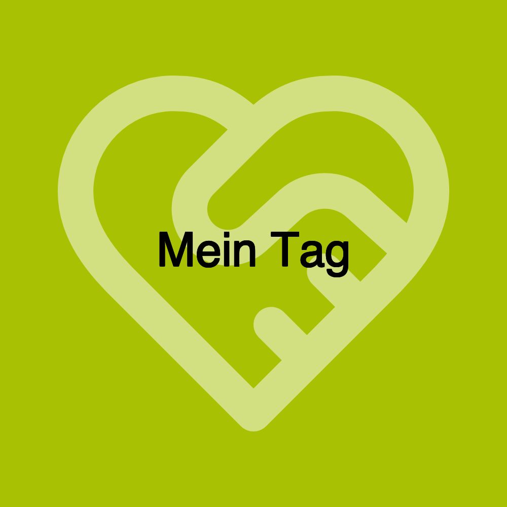 Mein Tag