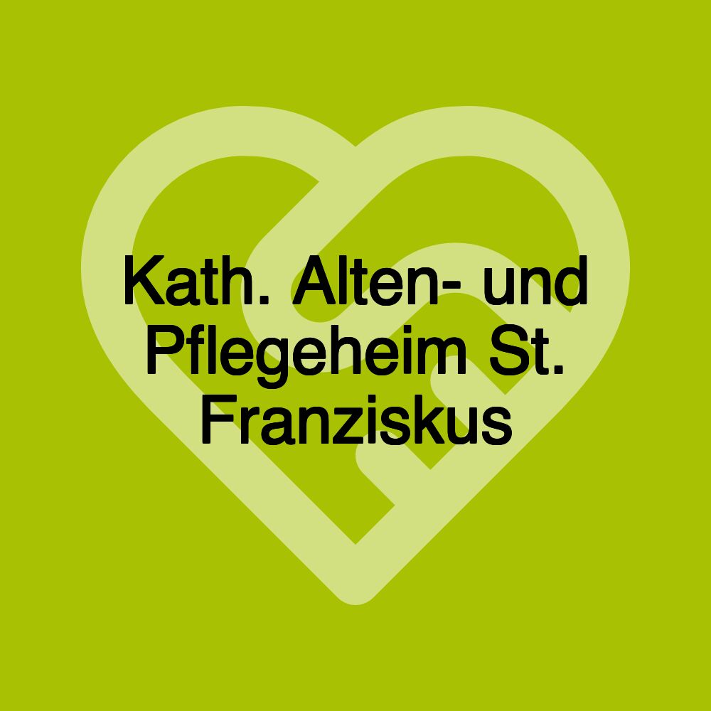 Kath. Alten- und Pflegeheim St. Franziskus