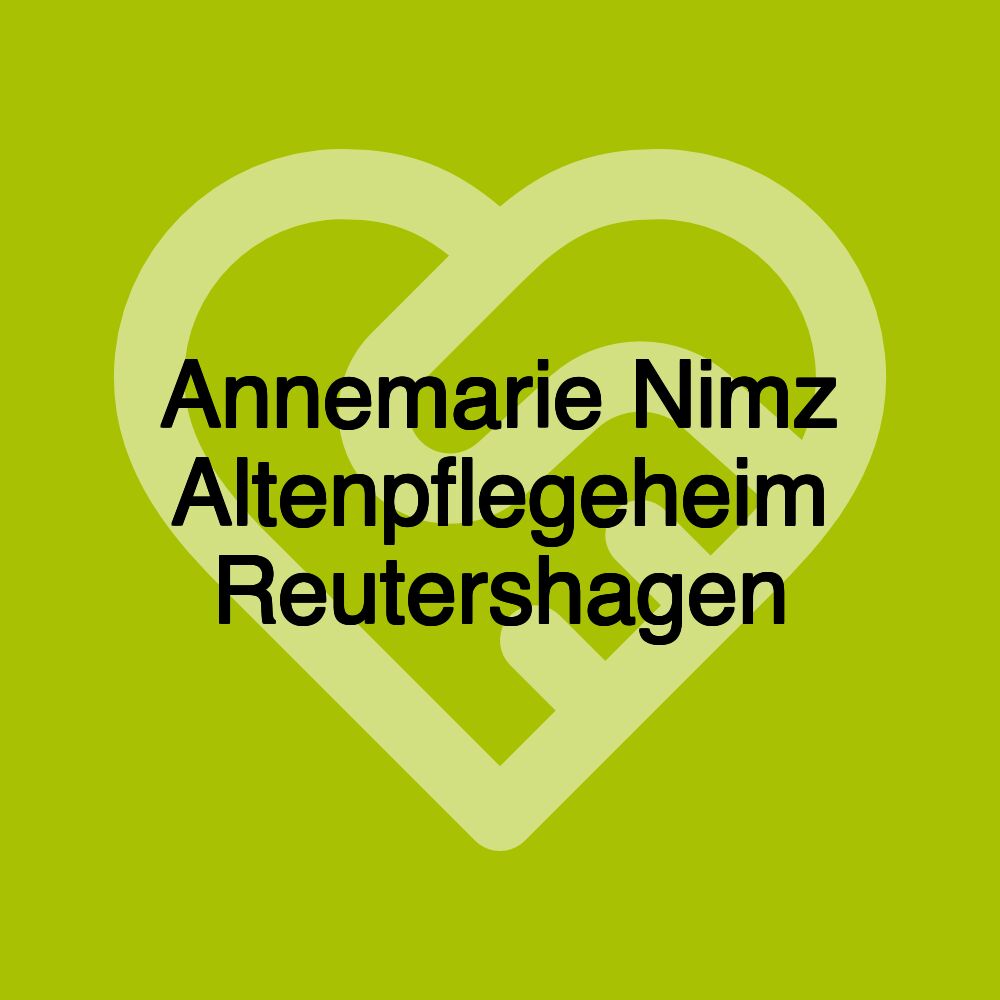 Annemarie Nimz Altenpflegeheim Reutershagen