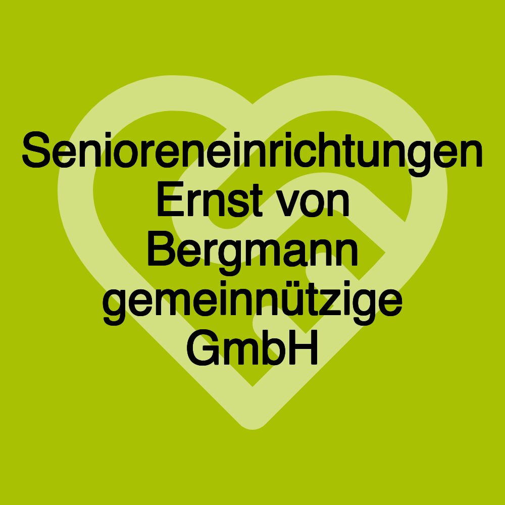 Senioreneinrichtungen Ernst von Bergmann gemeinnützige GmbH