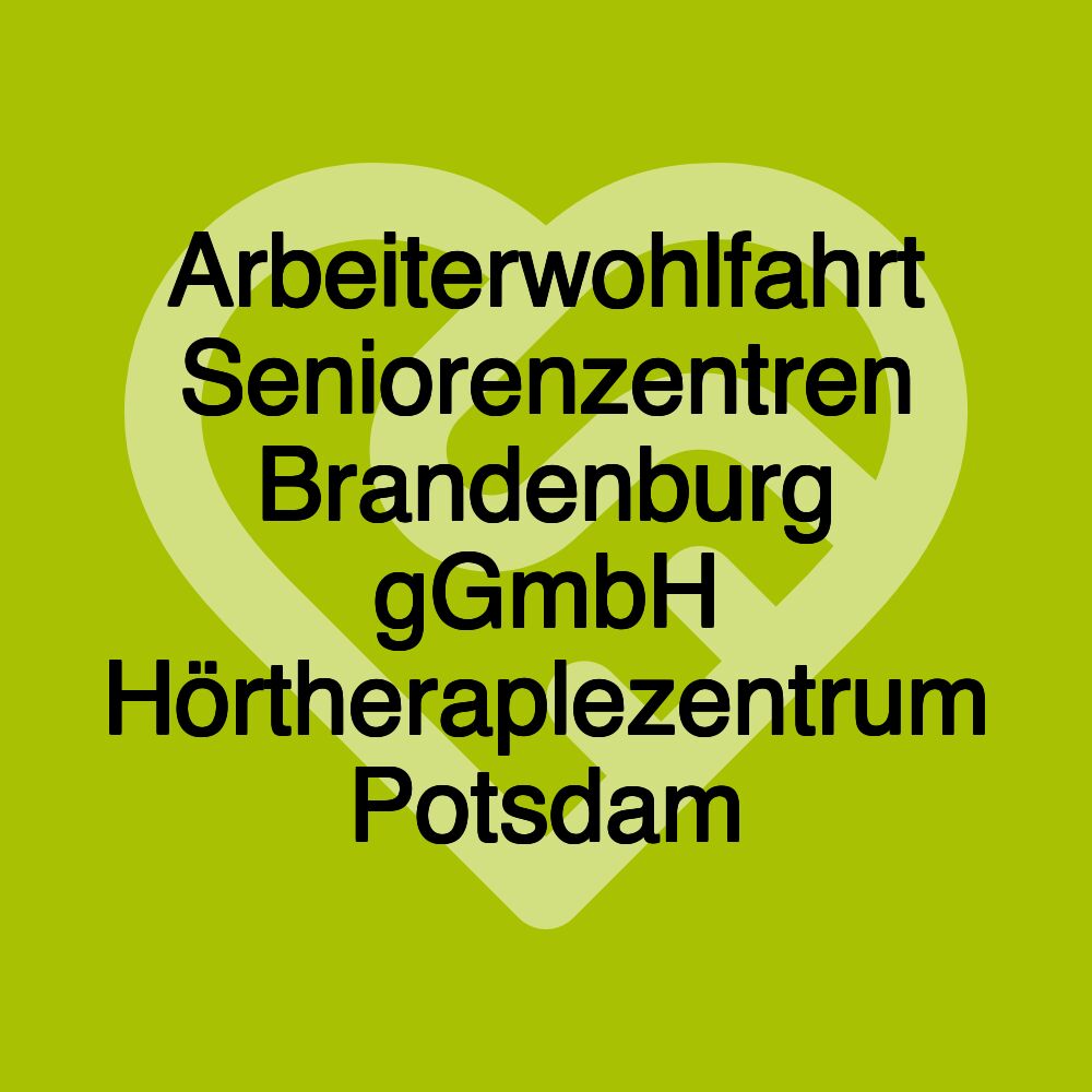 Arbeiterwohlfahrt Seniorenzentren Brandenburg gGmbH Hörtheraplezentrum Potsdam