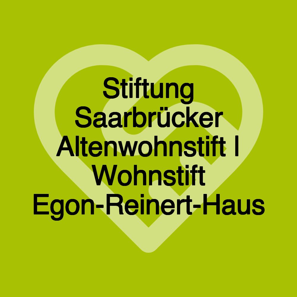 Stiftung Saarbrücker Altenwohnstift | Wohnstift Egon-Reinert-Haus