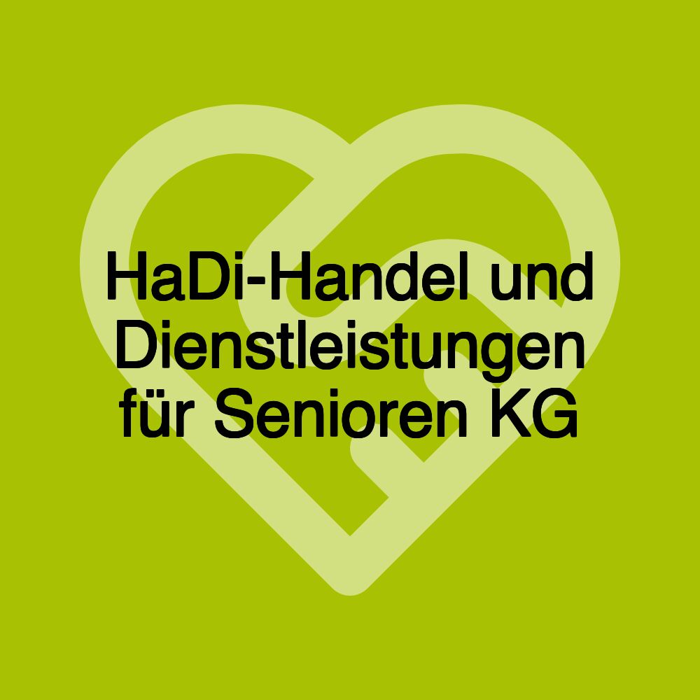 HaDi-Handel und Dienstleistungen für Senioren KG