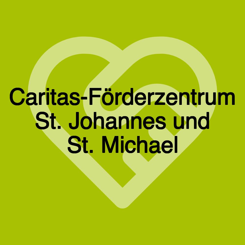 Caritas-Förderzentrum St. Johannes und St. Michael