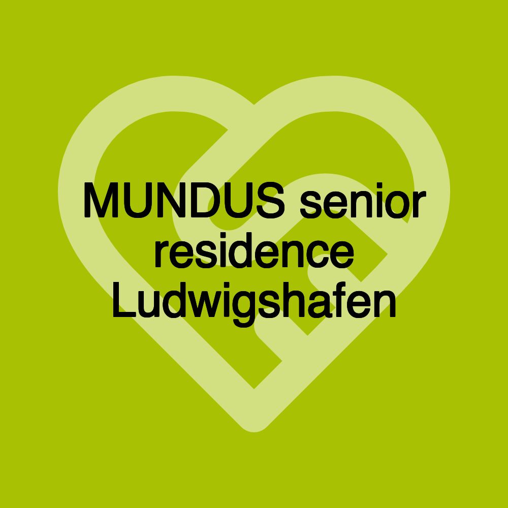 MUNDUS LEBEN Senioren-Residenz Ludwigshafen