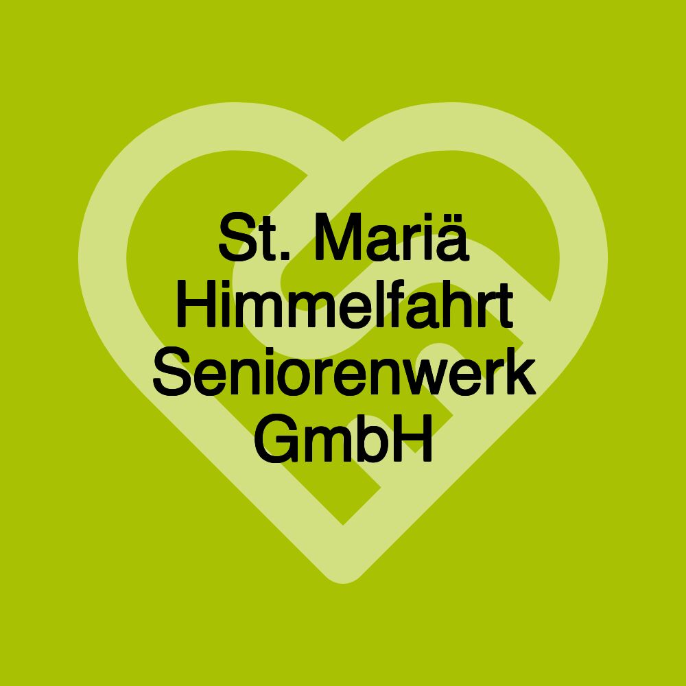 St. Mariä Himmelfahrt Seniorenwerk GmbH