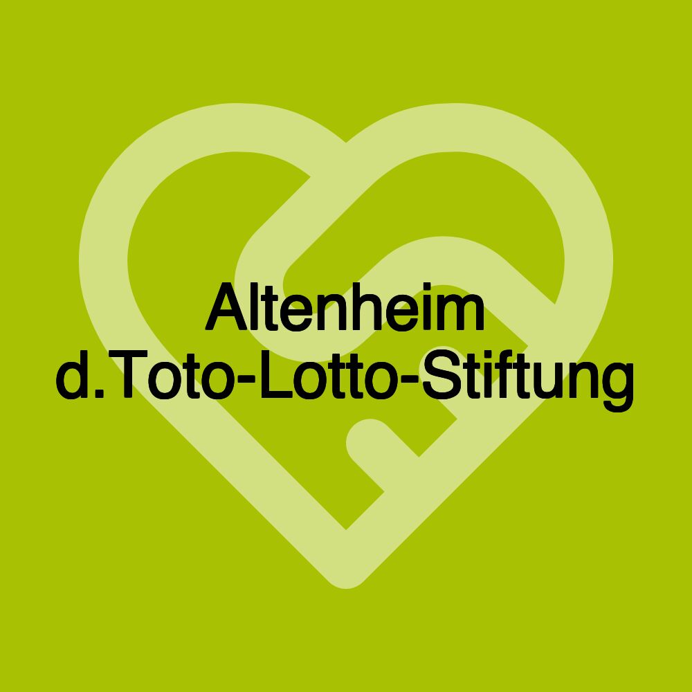 Altenheim d.Toto-Lotto-Stiftung