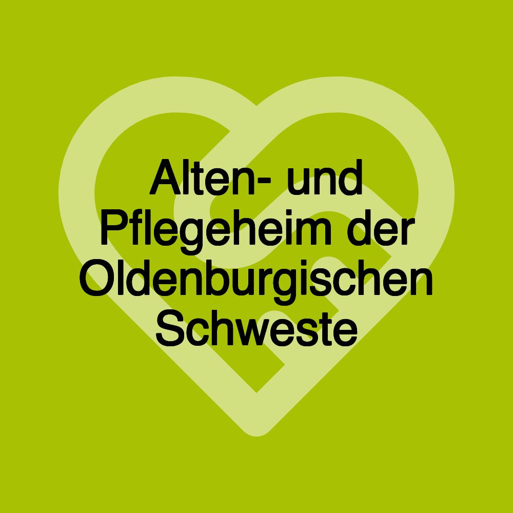 Alten- und Pflegeheim der Oldenburgischen Schweste