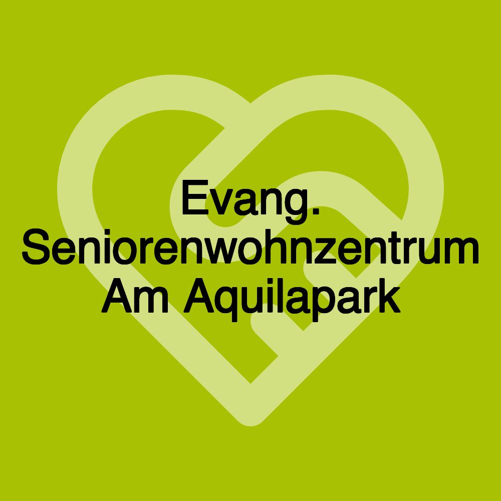 Evang. Seniorenwohnzentrum Am Aquilapark