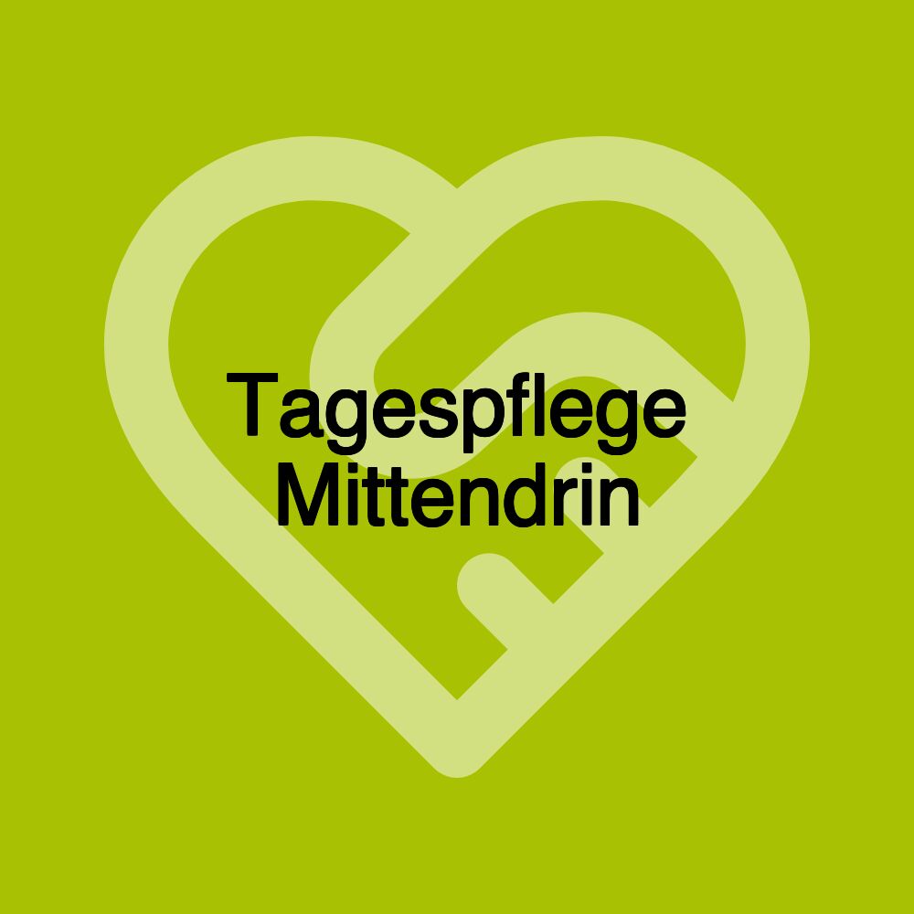 Tagespflege Mittendrin