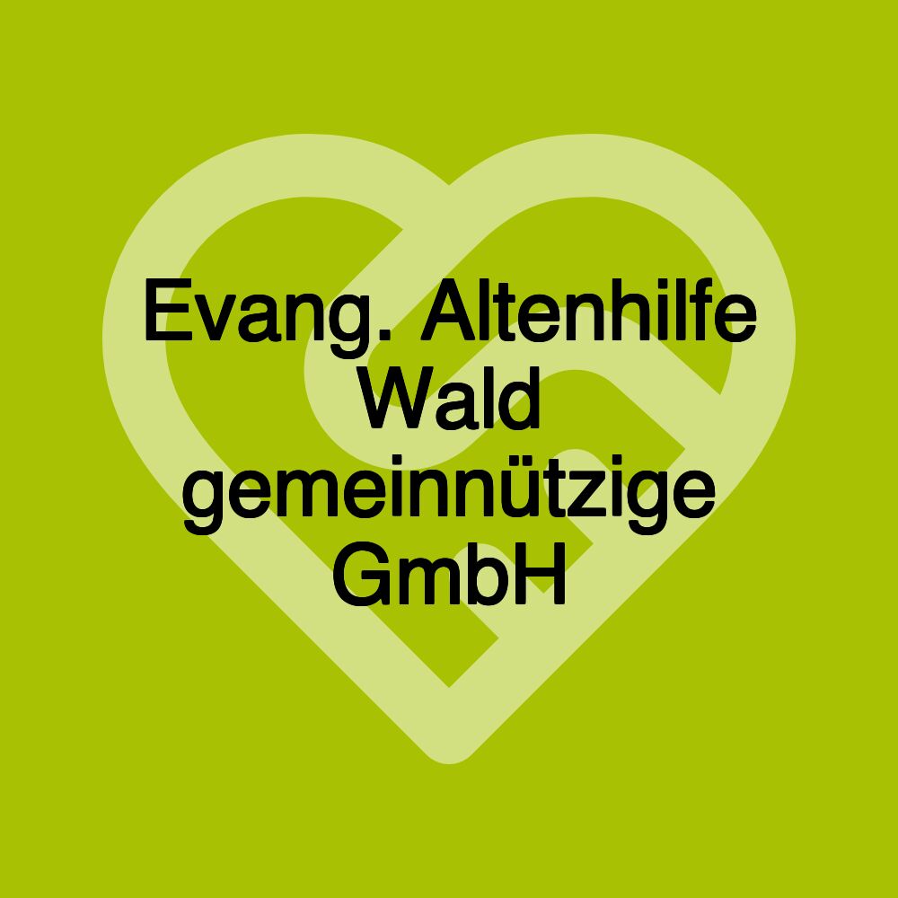 Evang. Altenhilfe Wald gemeinnützige GmbH