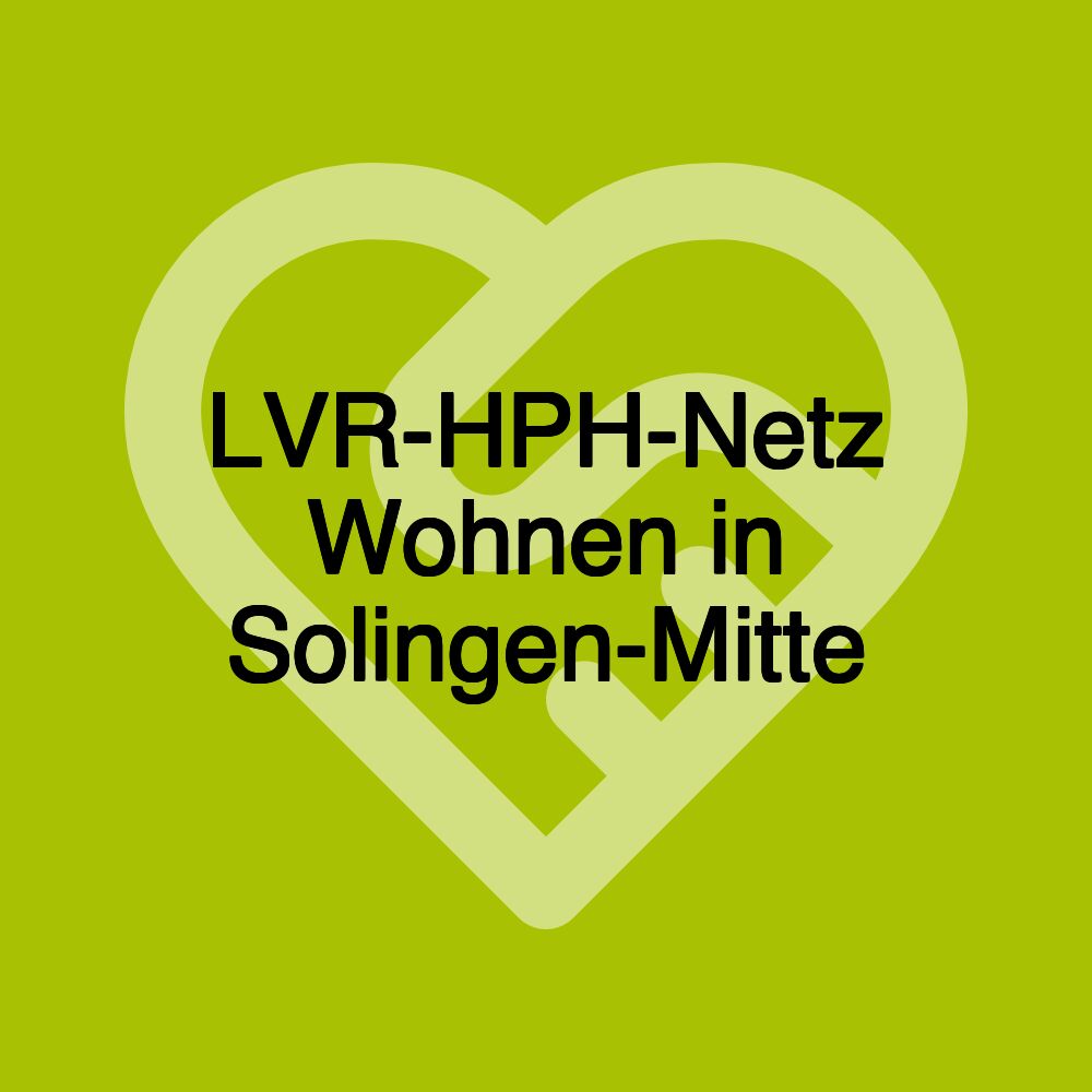 LVR-HPH-Netz Wohnen in Solingen-Mitte