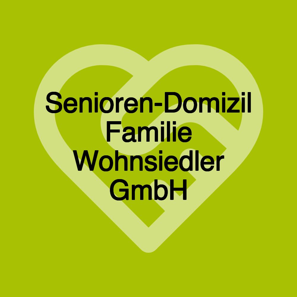 Senioren-Domizil Familie Wohnsiedler GmbH