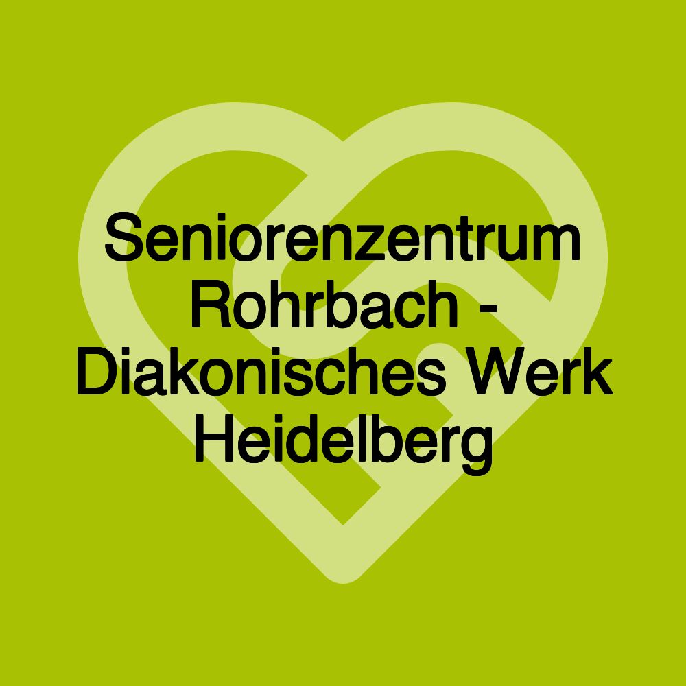 Seniorenzentrum Rohrbach - Diakonisches Werk Heidelberg