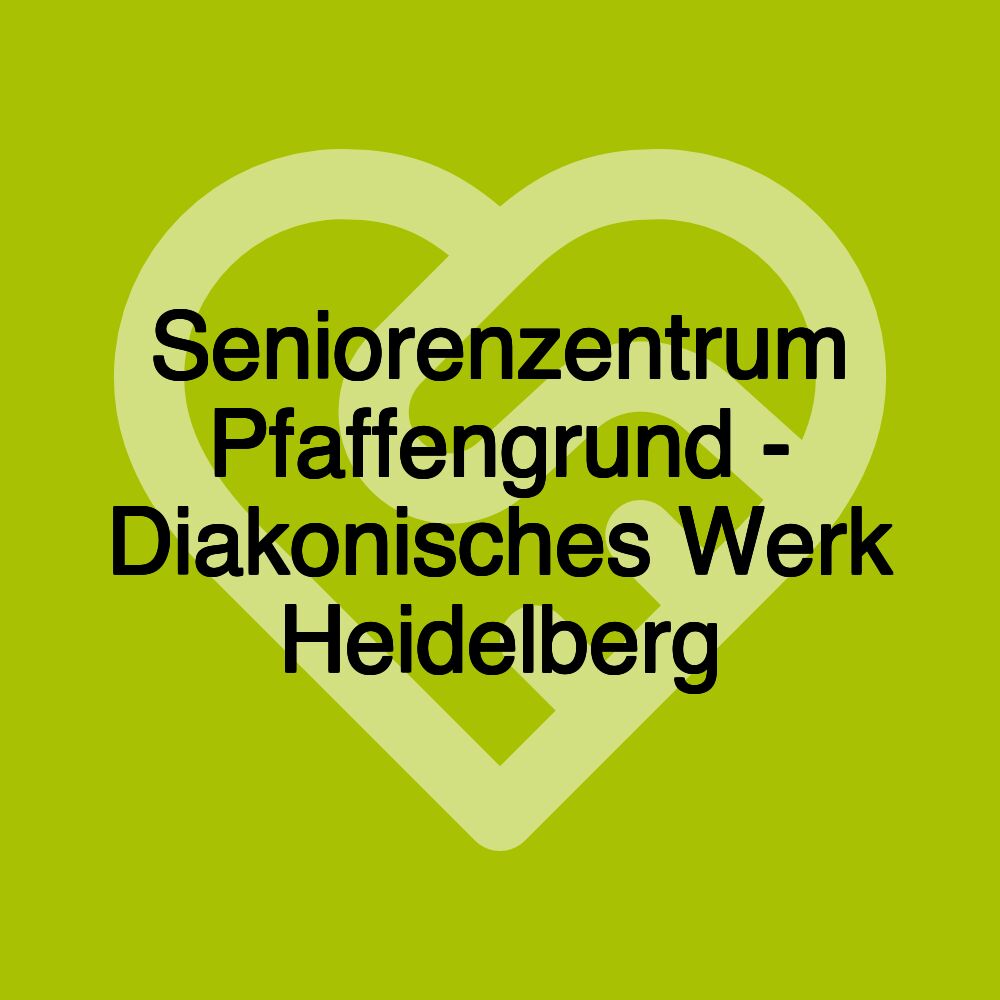 Seniorenzentrum Pfaffengrund - Diakonisches Werk Heidelberg