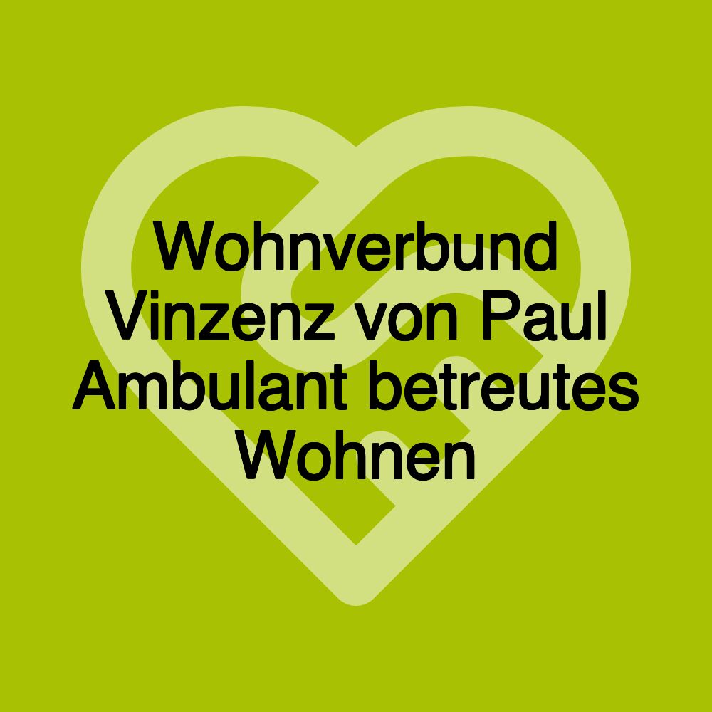 Wohnverbund Vinzenz von Paul Ambulant betreutes Wohnen