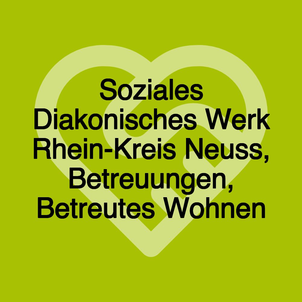 Soziales Diakonisches Werk Rhein-Kreis Neuss, Betreuungen, Betreutes Wohnen