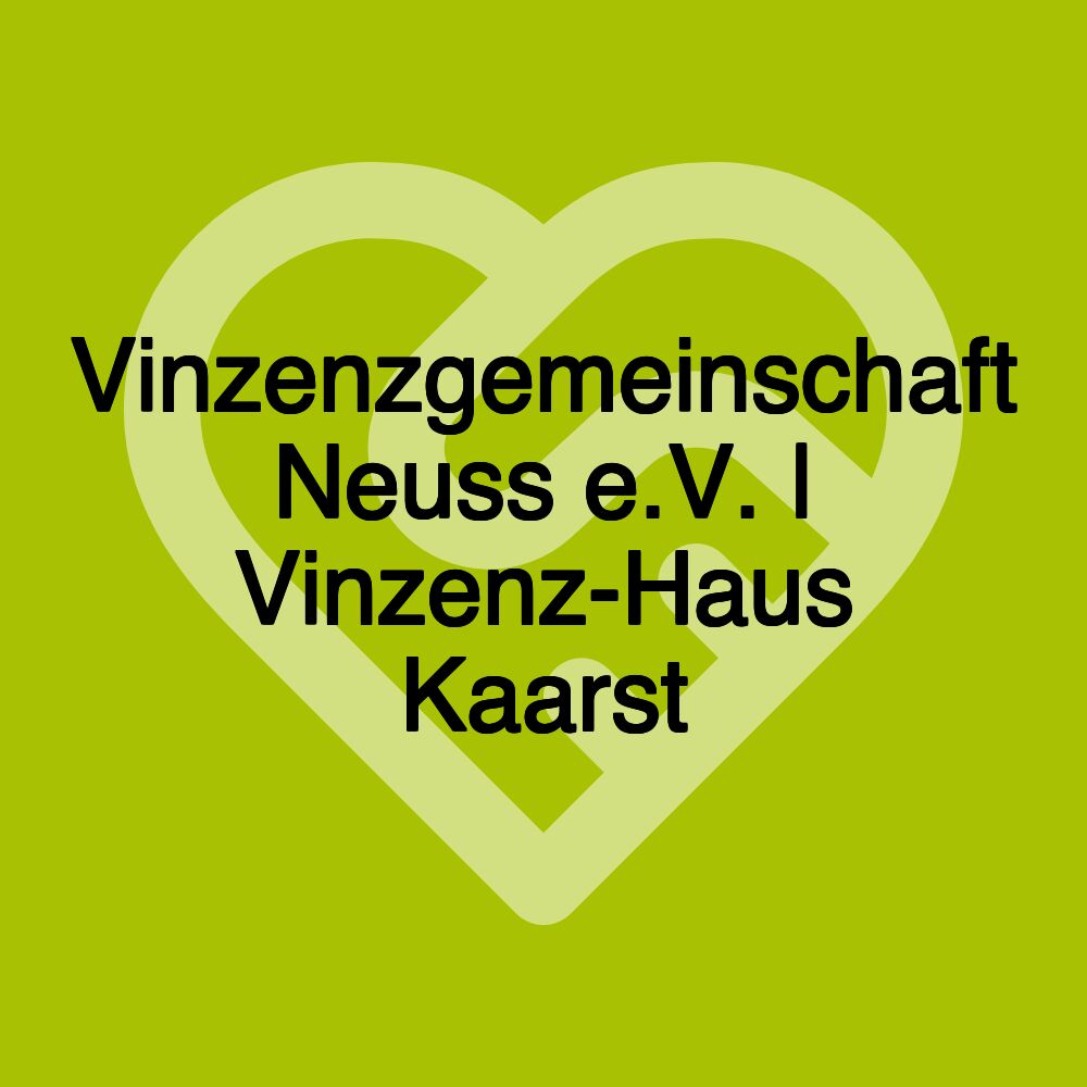 Vinzenzgemeinschaft Neuss e.V. | Vinzenz-Haus Kaarst