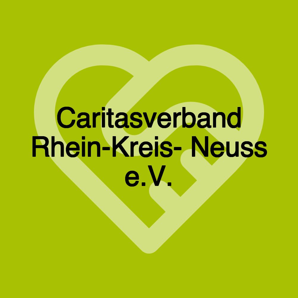 Caritasverband Rhein-Kreis- Neuss e.V.