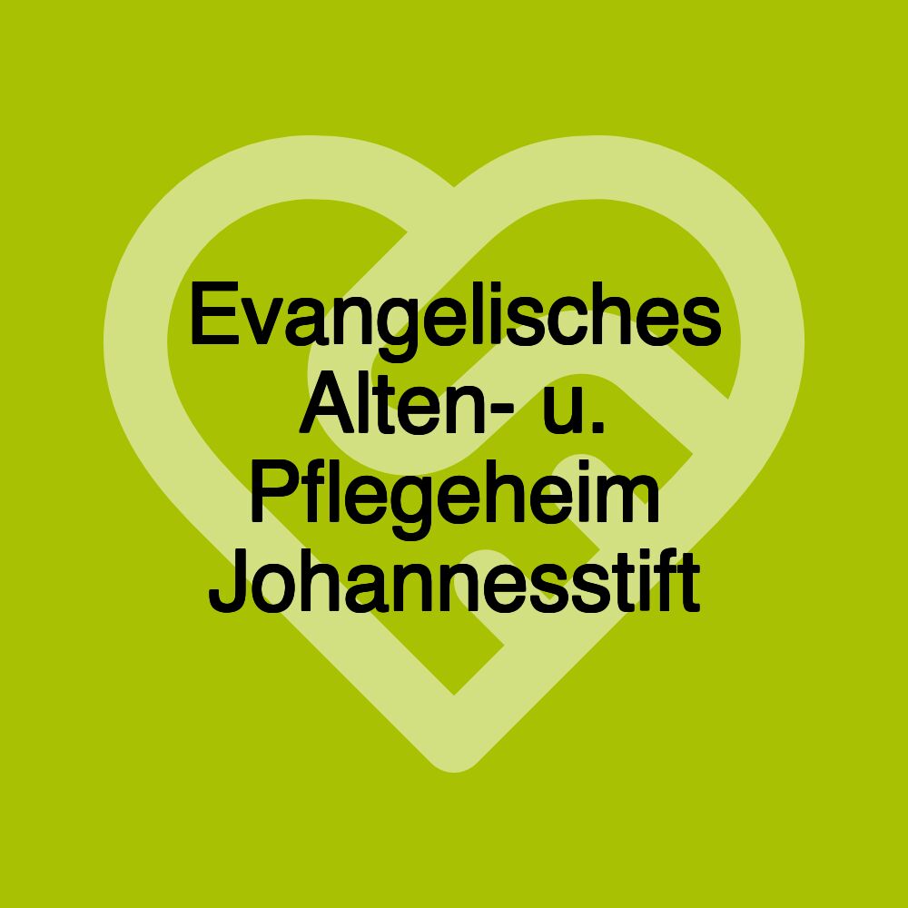 Evangelisches Alten- u. Pflegeheim Johannesstift