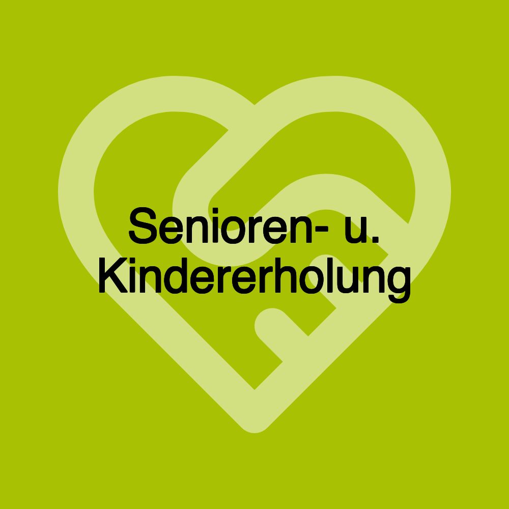 Senioren- u. Kindererholung