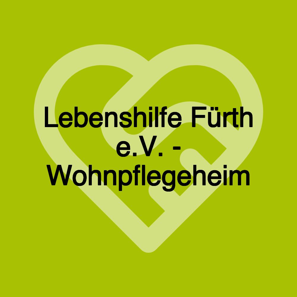 Lebenshilfe Fürth e.V. - Wohnpflegeheim