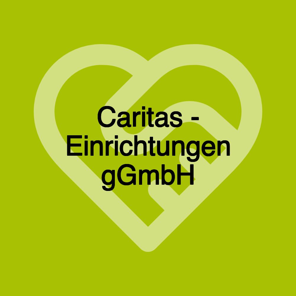 Caritas - Einrichtungen gGmbH