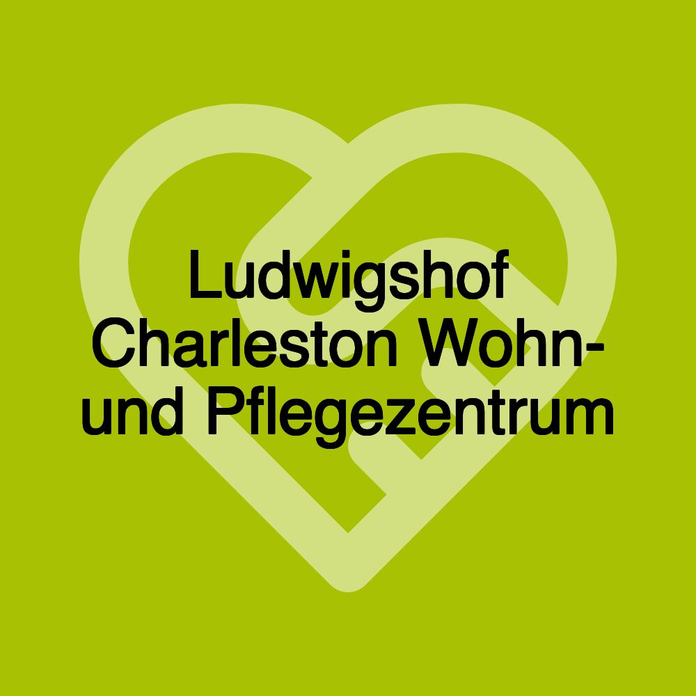 Ludwigshof Charleston Wohn- und Pflegezentrum