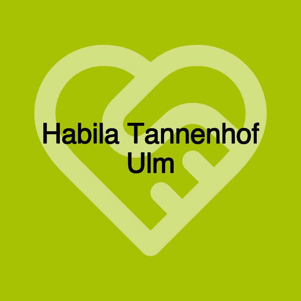 Habila Tannenhof Ulm