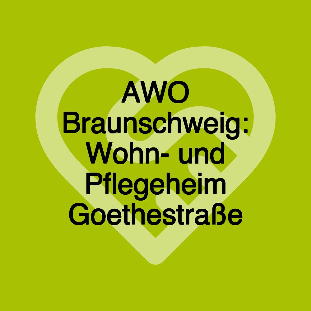 AWO Braunschweig: Wohn- und Pflegeheim Goethestraße