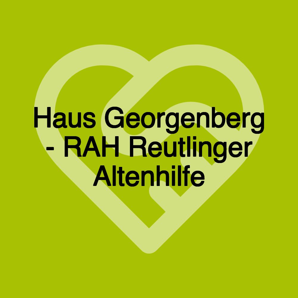 Haus Georgenberg - RAH Reutlinger Altenhilfe