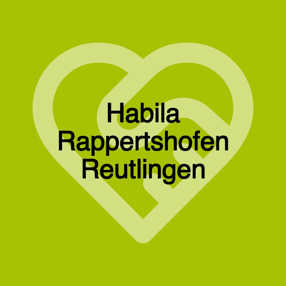 Habila Rappertshofen Reutlingen