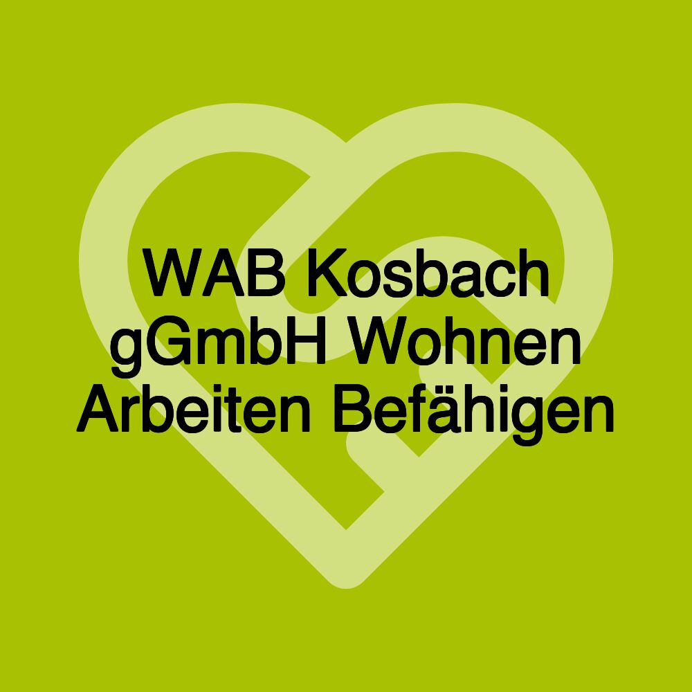 WAB Kosbach gGmbH Wohnen Arbeiten Befähigen