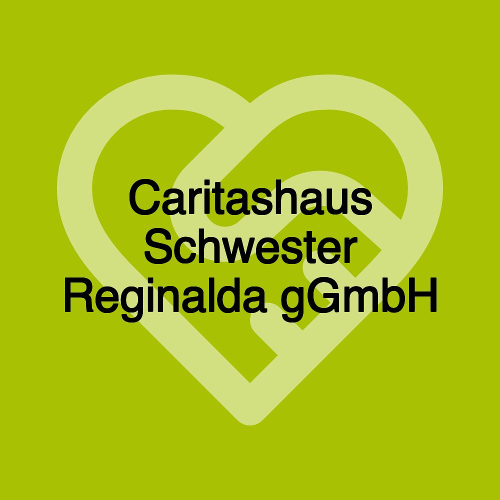 Caritashaus Schwester Reginalda gGmbH