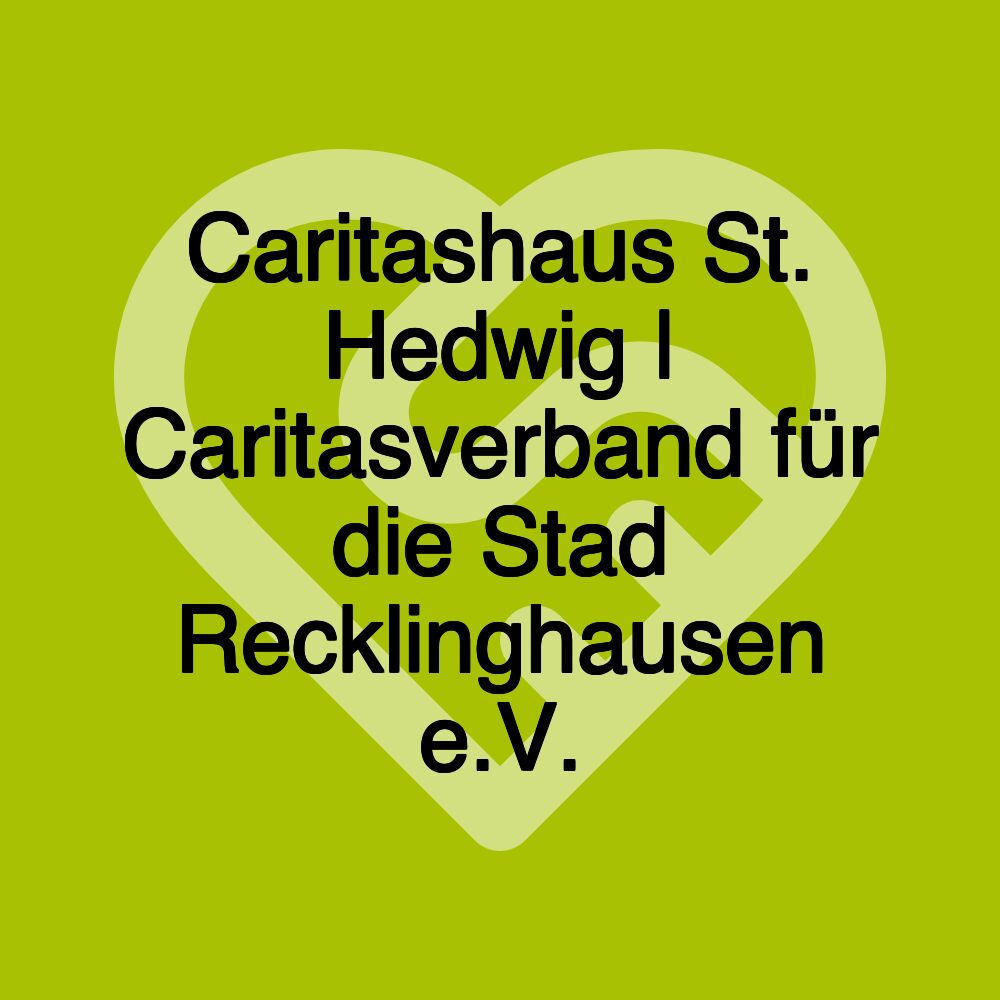 Caritashaus St. Hedwig | Caritasverband für die Stad Recklinghausen e.V.